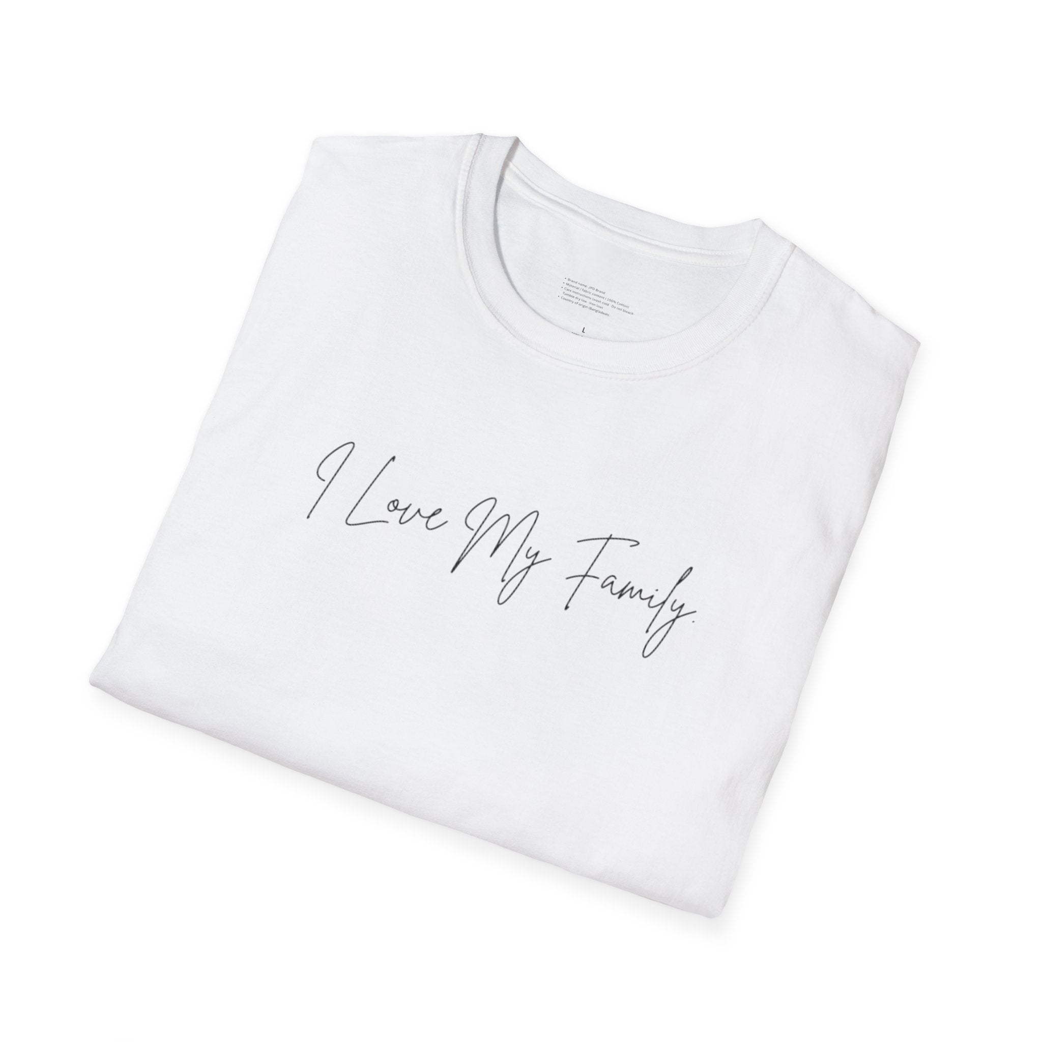 Unisex Softstyle T-Shirt | I Love My Family | Family Reunion, Gift for Mom, Casual Wear, Heartfelt Gift, Comfortable Tee