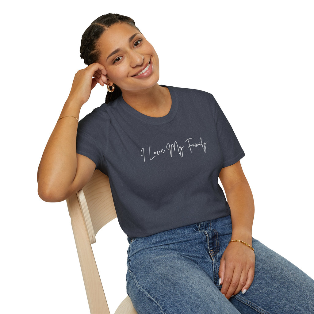 Unisex Softstyle T-Shirt | I Love My Family | Family Reunion, Gift for Mom, Casual Wear, Heartfelt Gift, Comfortable Tee