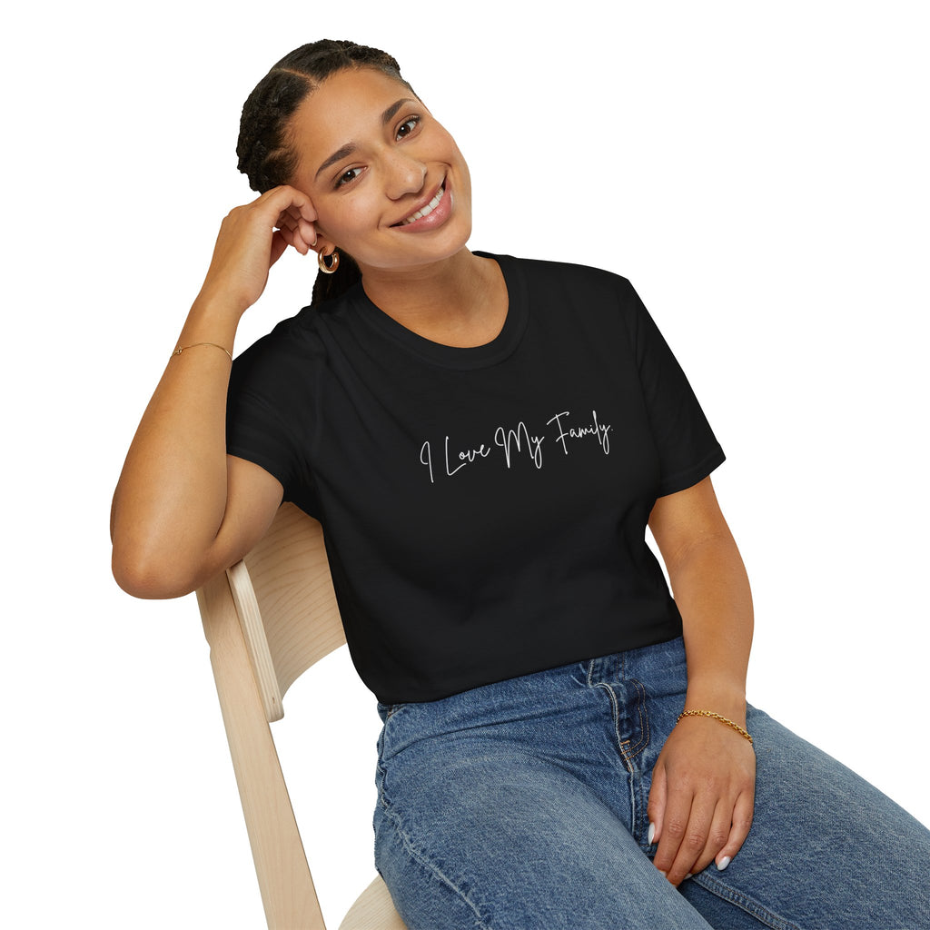 Unisex Softstyle T-Shirt | I Love My Family | Family Reunion, Gift for Mom, Casual Wear, Heartfelt Gift, Comfortable Tee