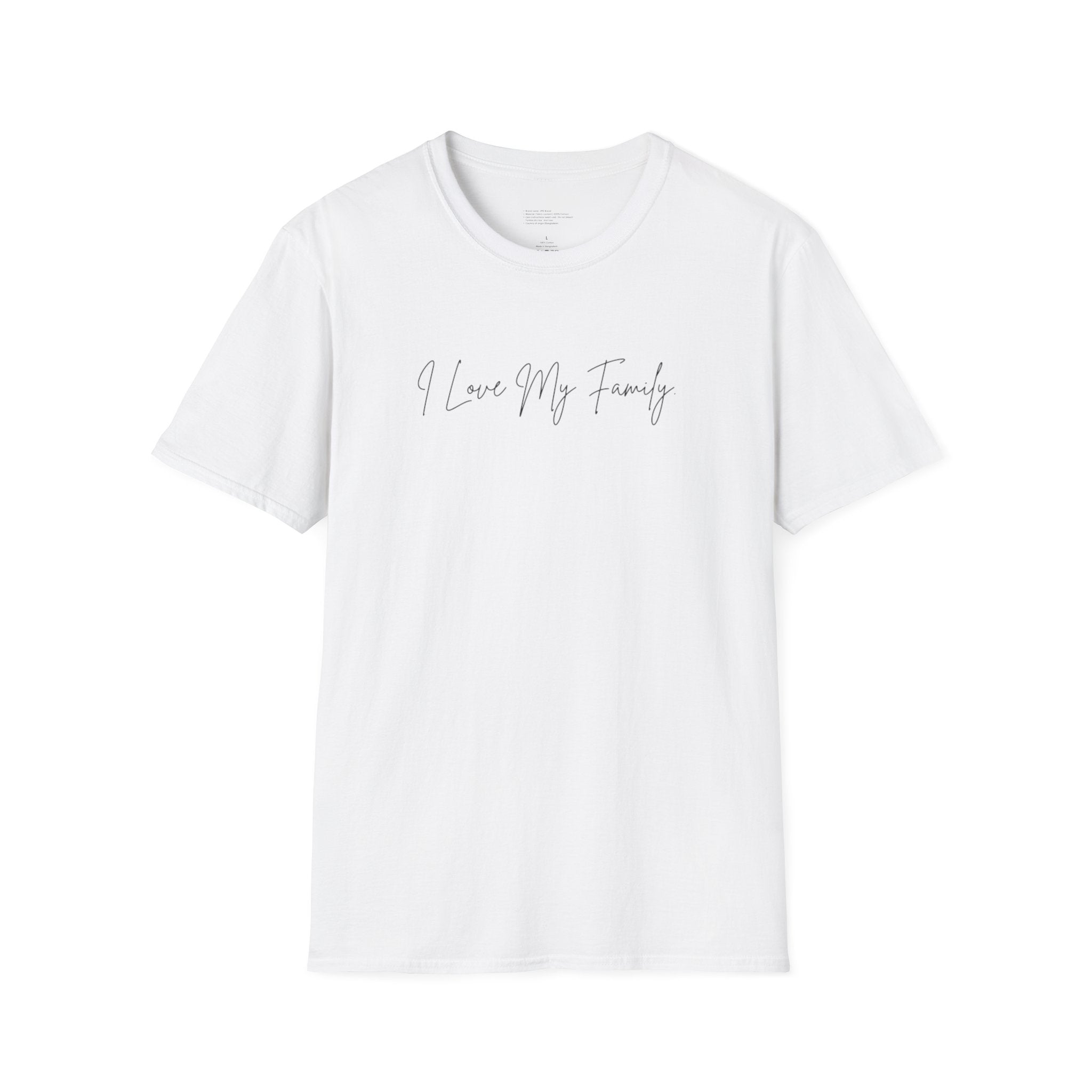 Unisex Softstyle T-Shirt | I Love My Family | Family Reunion, Gift for Mom, Casual Wear, Heartfelt Gift, Comfortable Tee